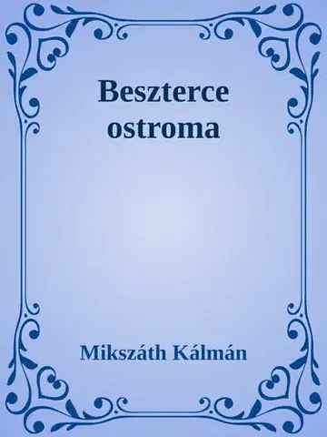 Svetová beletria Beszterce ostroma - Kálman Mikszáth