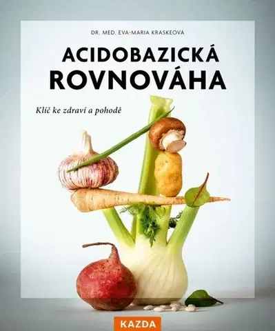 Zdravá výživa, diéty, chudnutie Acidobazická rovnováha - Eva-Maria Kraske,Martin Richter