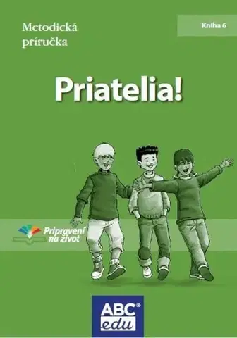 Pedagogika, vzdelávanie, vyučovanie Priatelia! - Metodická príručka - Christine de Marcellus de Vollmer,June Saunders