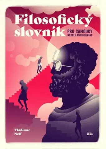 Filozofia Filosofický slovník pro samouky neboli Antigorgias - Vladimír Neff