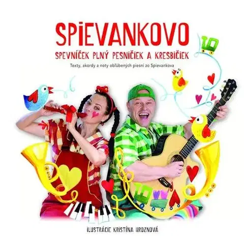 Pre deti a mládež - ostatné Spievankovo. Spevníček plný pesničiek a kresbičiek - Kolektív autorov,Kristína Hroznová