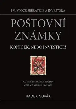 Zberateľstvo, starožitnosti Poštovní známky - koníček, nebo investice? - Radek Novák