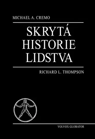Odborná a náučná literatúra - ostatné Skrytá historie lidstva - Michael A. Cremo,Richard Thompson,Jaroslav Blažek
