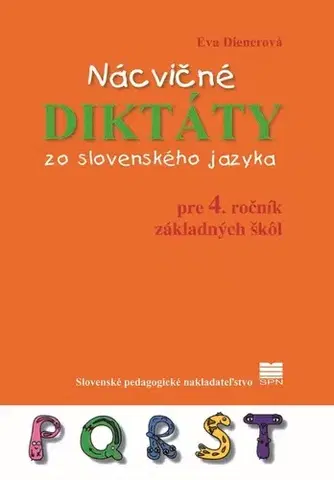 Slovenský jazyk Nácvičné diktáty pre 4. ročník ZŠ, 4. vydanie - Eva Dienerová