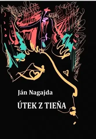 Slovenská poézia Útek z tieňa - Ján Nagajda