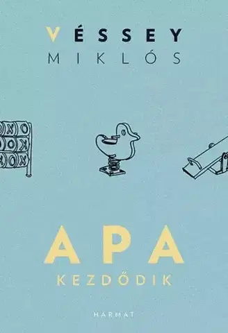 Rodičovstvo, rodina Apa kezdődik - Véssey Miklós