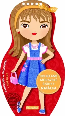 Nalepovačky, vystrihovačky, skladačky Obliekame moravské bábiky NATÁLKA – Maľovanky - Ema Potužníková