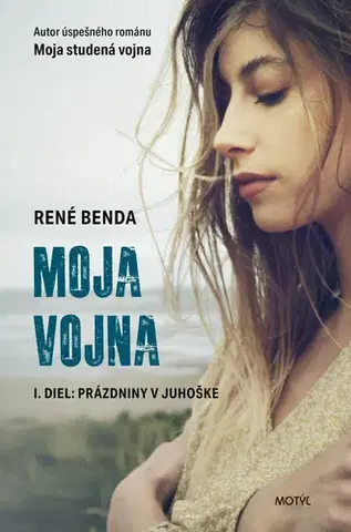 Slovenská beletria Moja vojna 1: Prázdniny v Juhoške - René Benda