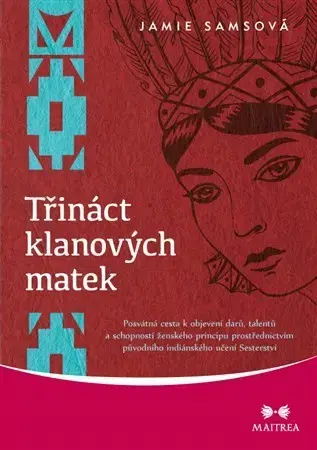 Mystika, proroctvá, záhady, zaujímavosti Třináct klanových matek - Jamie Samsová