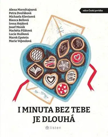 Novely, poviedky, antológie I minuta bez tebe je dlouhá - Alena Mornštajnová,Bianca Bellová,Irena Hejdová,Josef Moník,Lucie Hušková,Marek Epstein,Marie Niček,Markéta Pilátová,Michaela Klevisová a Petra Dvořáková