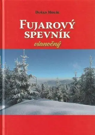 Hudba - noty, spevníky, príručky Fujarový spevník - vianočný - Dušan Holík