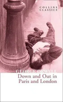 Svetová beletria Down and Out in Paris and London - George Orwell