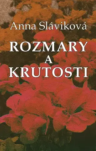 Novely, poviedky, antológie Rozmary a krutosti - Anna Sláviková