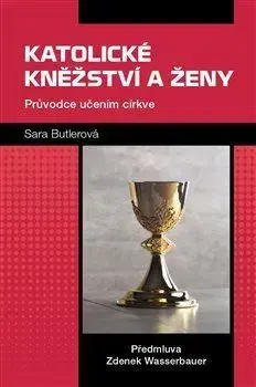 Kresťanstvo Katolické kněžství a ženy - Sarah Butler