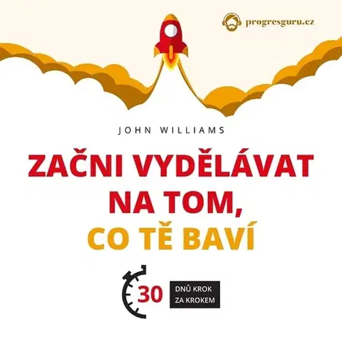 Rozvoj osobnosti Progres Guru Začni vydělávat na tom, co tě baví
