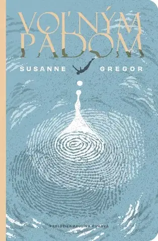 Beletria - ostatné Voľným pádom - Susanne Gregor,Paulína Čuhová