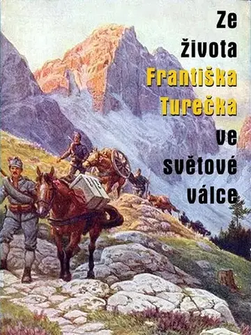 Česká beletria Ze života Františka Turečka ve světové válce - Karel Renc,František Tureček