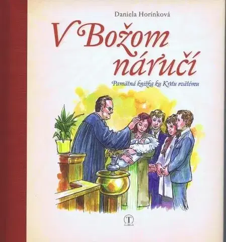 Kresťanstvo V Božom náručí - Daniela Horínková