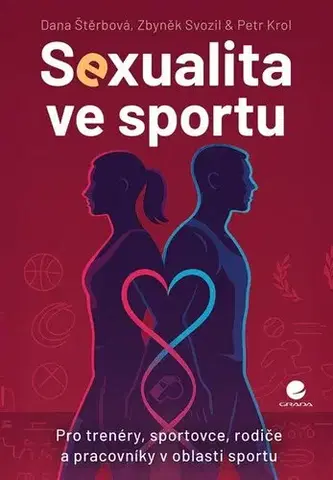 Všeobecne o športe Sexualita ve sportu - Dana Štěrbová,Petr Krol,Zbyněk Svozil