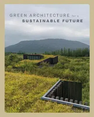 Architektúra Green Architecture for a Sustainable Future - Cayetano Cardelus