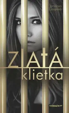 Slovenská beletria Zlatá klietka - Jaroslava Gajarská
