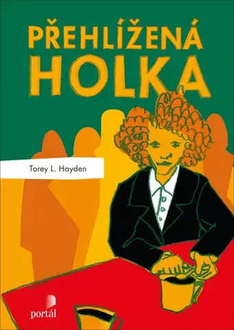 Svetová beletria Přehlížená holka - Torey L. Hayden,Linda Bartošková