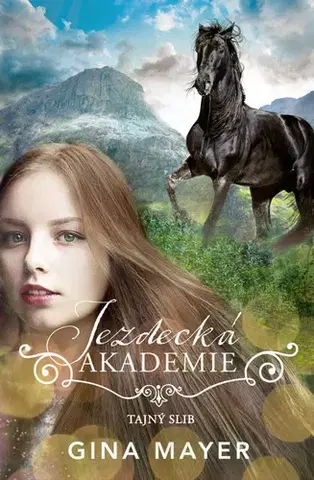 Pre dievčatá Jezdecká akademie 2: Tajný slib - Gina Mayerová