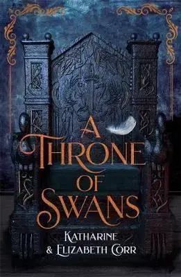 V cudzom jazyku A Throne of Swans - Katharine Corr,Elizabeth Corr
