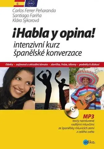 Učebnice a príručky Habla y opina! Intenzivní kurz španělské konverzace + CD - Santiago Fariňa,Carlos F. Peňaranda,Klára Sýkorová