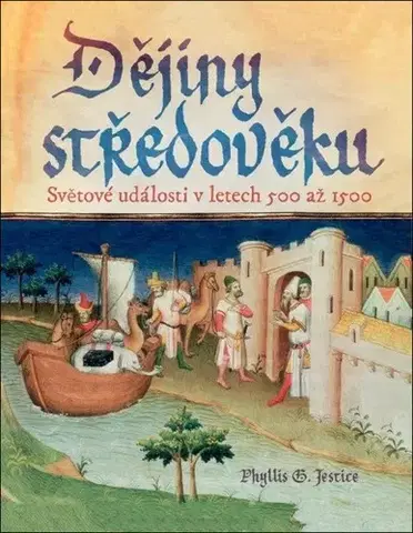 Stredovek Dějiny středověku - Dr Phyllis G Jestice,Tomáš Piňos