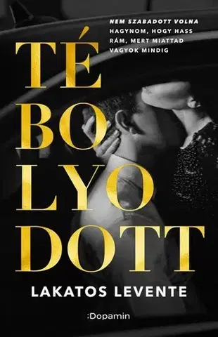Romantická beletria Tébolyodott - Levente Lakatos