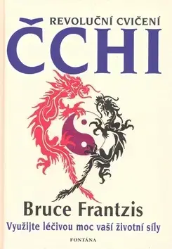 Joga, meditácia Revoluční cvičení čchi - Bruce Frantzis