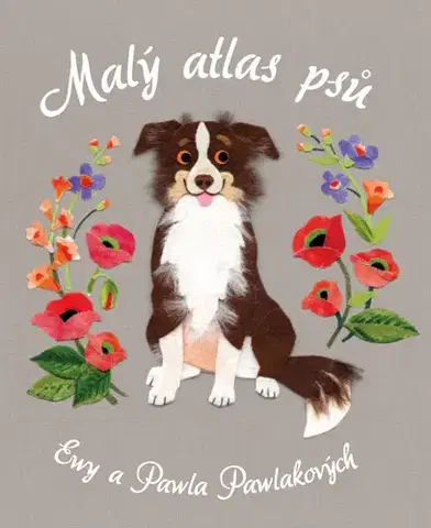 Pre deti a mládež - ostatné Malý atlas psů - Ewa Pawlaková,Pawel Pawlak
