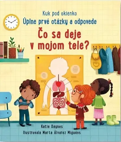 Leporelá, krabičky, puzzle knihy Kuk pod okienko: Čo se deje v mojom tele? - Katie Daynes,Marta Alvarez Miguens