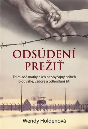 Skutočné príbehy Odsúdení prežiť - Wendy Holden