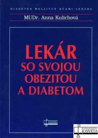 Medicína - ostatné Lekár so svojou obezitou a diabetom - Anna Kulichová