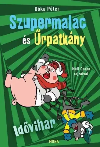 Dobrodružstvo, napätie, western Szupermalac és Űrpatkány 3: Az idővihar - Péter Dóka,Csaba Máli