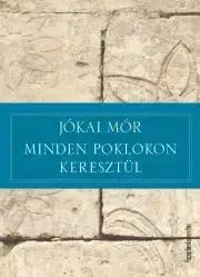 Svetová beletria Minden poklokon keresztül - Mór Jókai