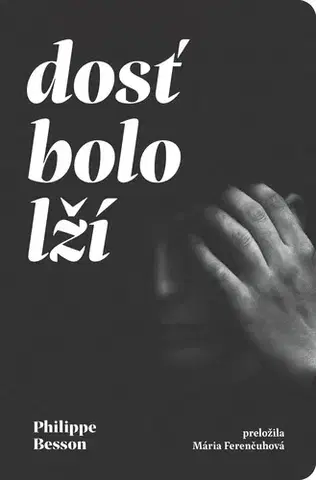 Beletria - ostatné Dosť bolo lží - Philippe Besson,Mária Ferenčuhová