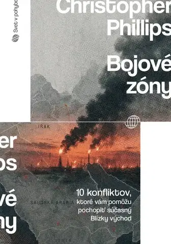 Politológia Bojové zóny - Christopher Phillips,Jozef Hyrja,Matúš Pavlík