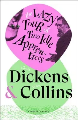 Svetová beletria The Lazy Tour of Two Idle Apprentices - Charles Dickens,Wilkie Collins