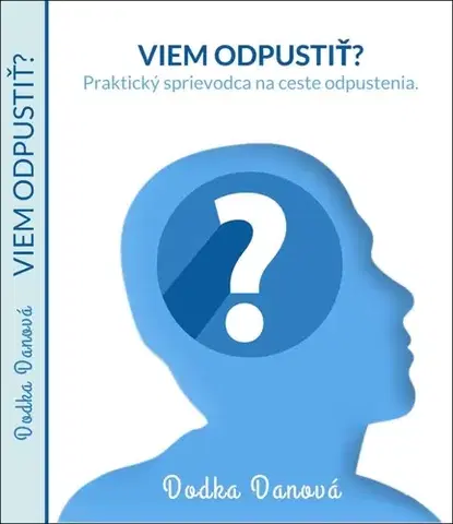 Rozvoj osobnosti Viem odpustiť? - Dodka Danová