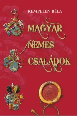 Archeológia, genealógia a heraldika Magyar nemes családok VIII. - Béla Kempelen