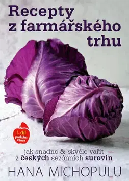 Národná kuchyňa - ostatné Recepty z farmářského trhu I. díl podzim-zima - Hana Michopulu