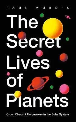 Astronómia, vesmír, fyzika The Secret Lives of Planets - Paul Murdin