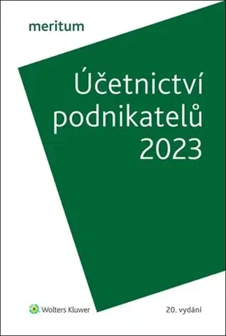 Dane, účtovníctvo Účetnictví podnikatelů 2023, 20. vydání - Kolektív autorov
