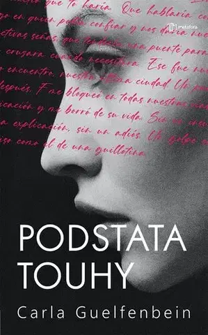 Romantická beletria Podstata touhy - Carla Guelfenbein,Jitka Schmidtová