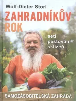 Úžitková záhrada Zahradníkův rok - Wolf-Dieter Storl,Miroslav Hubáček