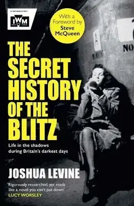 Svetové dejiny, dejiny štátov The Secret History of the Blitz - Joshua