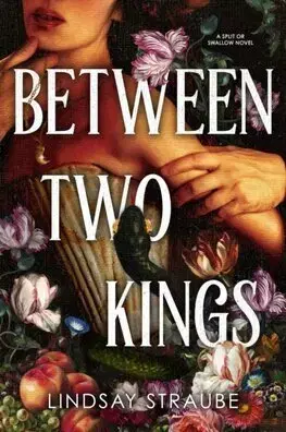 Sci-fi a fantasy Between Two Kings - Split or Swallow 2 - Lindsay Straube